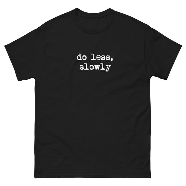 'Do Less, Slowly' Men's Heavyweight Tee