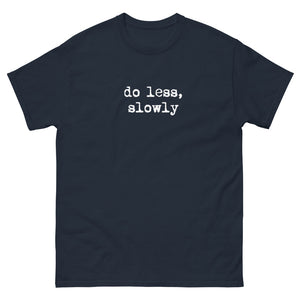 'Do Less, Slowly' Men's Heavyweight Tee