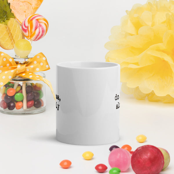 'Do less, slowly' White glossy mug