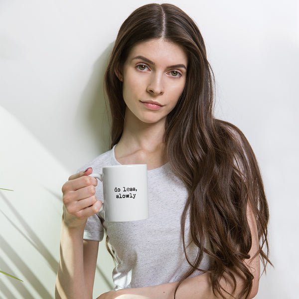 'Do less, slowly' White glossy mug